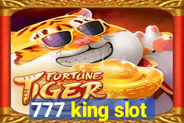 777 king slot