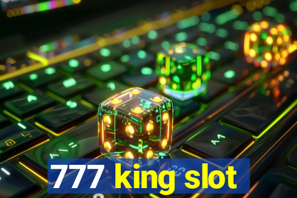 777 king slot