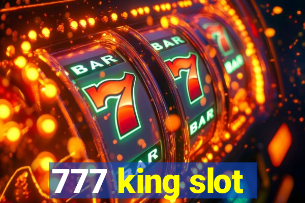 777 king slot