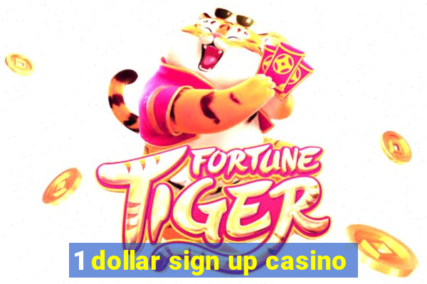 1 dollar sign up casino