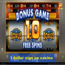 1 dollar sign up casino