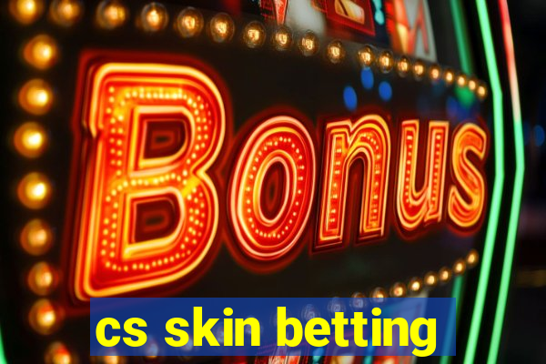 cs skin betting