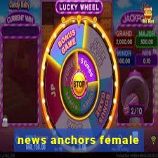 news anchors female