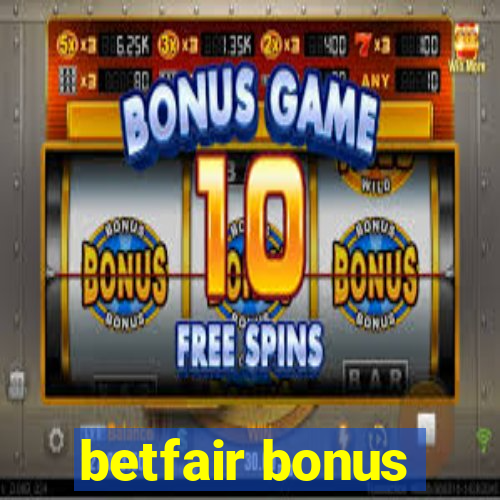 betfair bonus