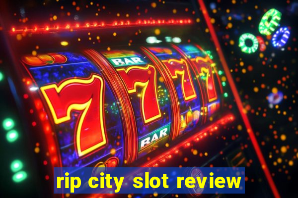 rip city slot review