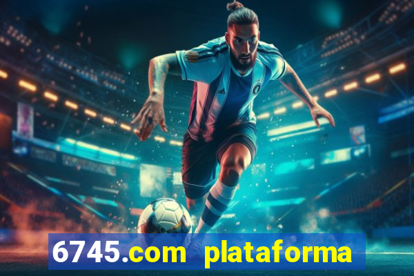 6745.com plataforma de jogos