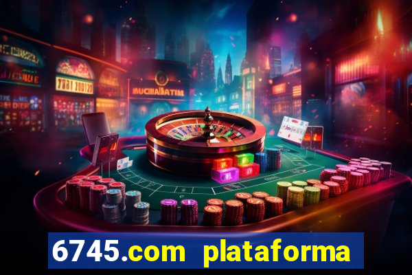 6745.com plataforma de jogos