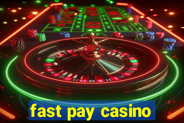 fast pay casino