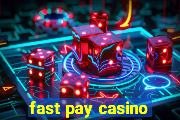 fast pay casino