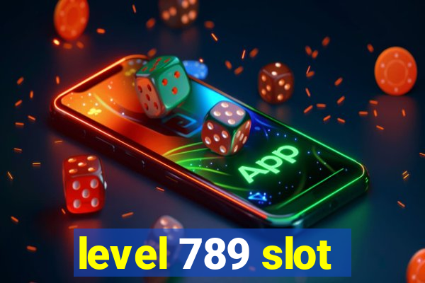 level 789 slot