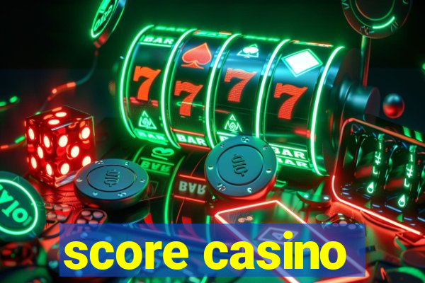 score casino