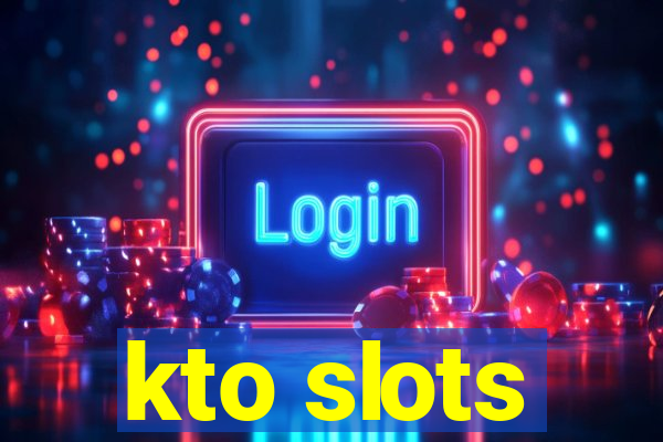 kto slots