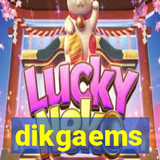 dikgaems