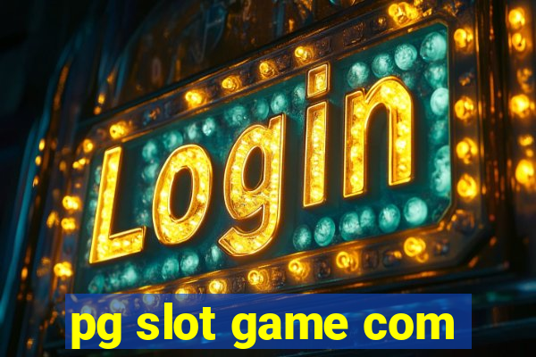 pg slot game com