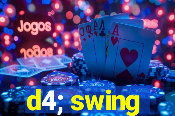 d4; swing