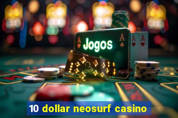 10 dollar neosurf casino