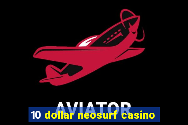 10 dollar neosurf casino