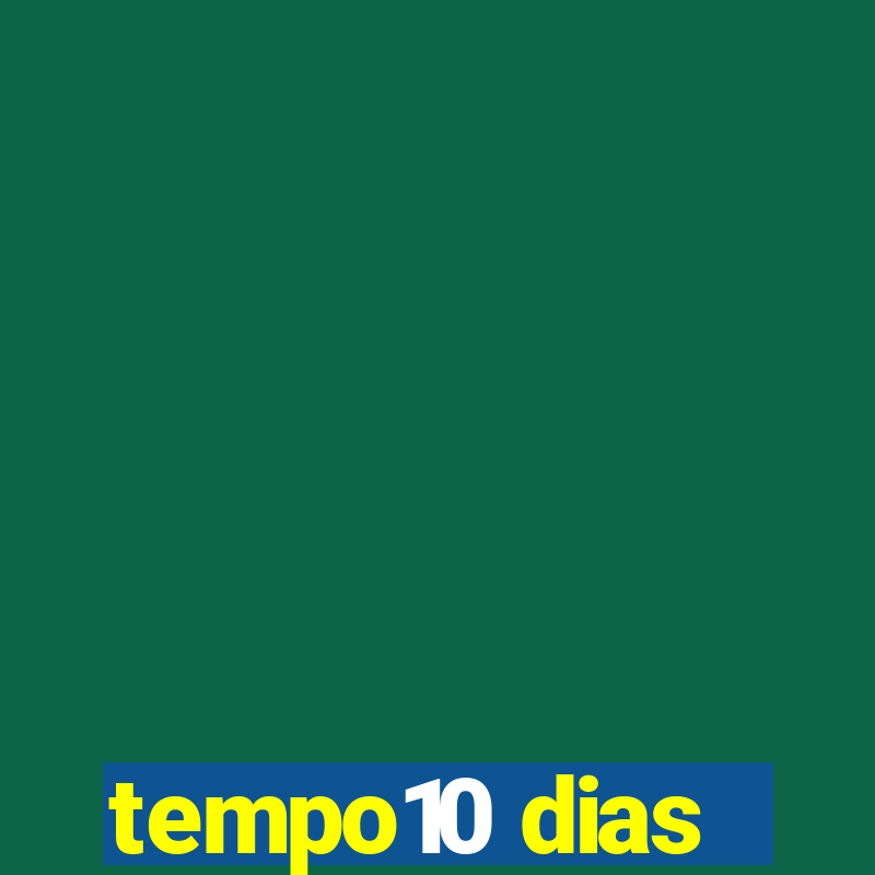 tempo10 dias