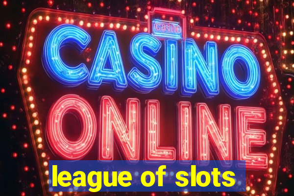 league of slots