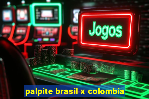 palpite brasil x colombia