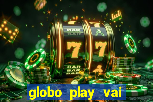 globo play vai passar o jogo do brasil