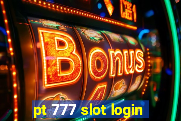 pt 777 slot login