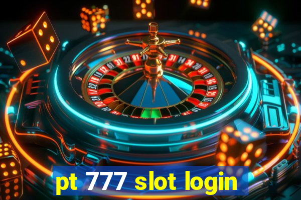 pt 777 slot login