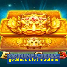 goddess slot machine