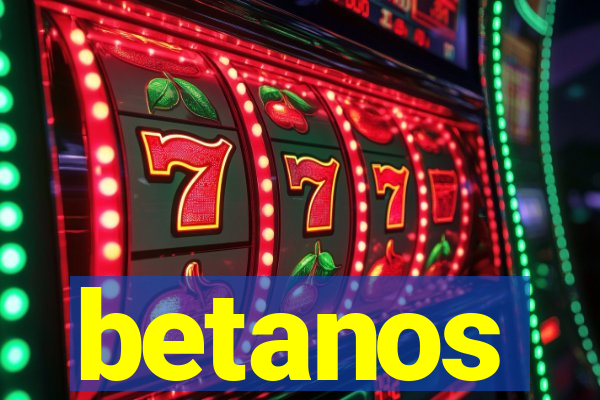 betanos