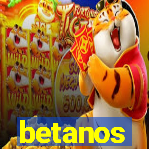 betanos