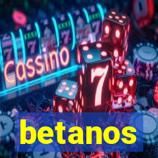 betanos