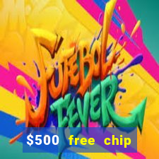 $500 free chip posh casino