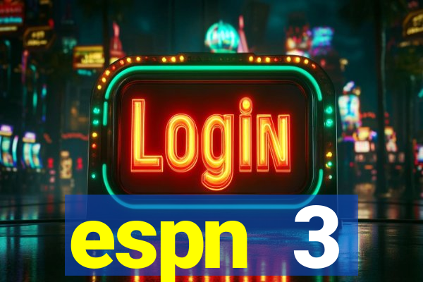 espn 3 programa莽茫o hoje