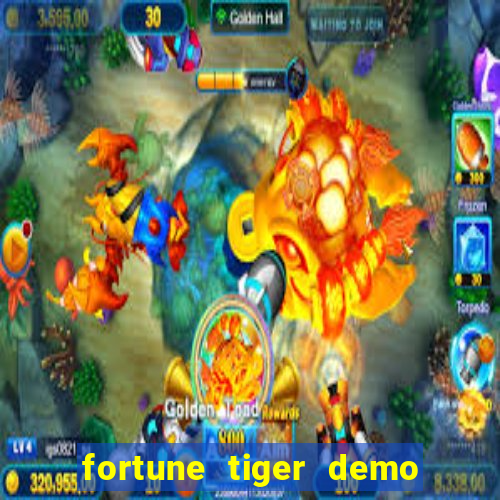 fortune tiger demo aposta de 500