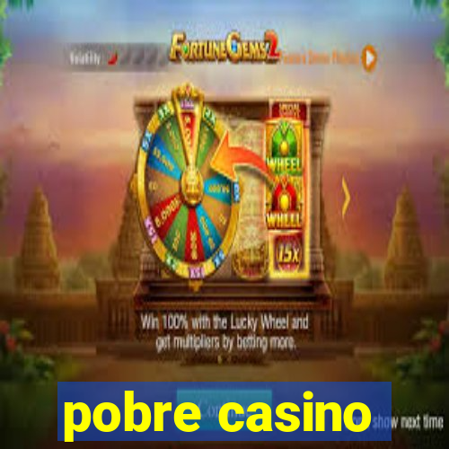 pobre casino