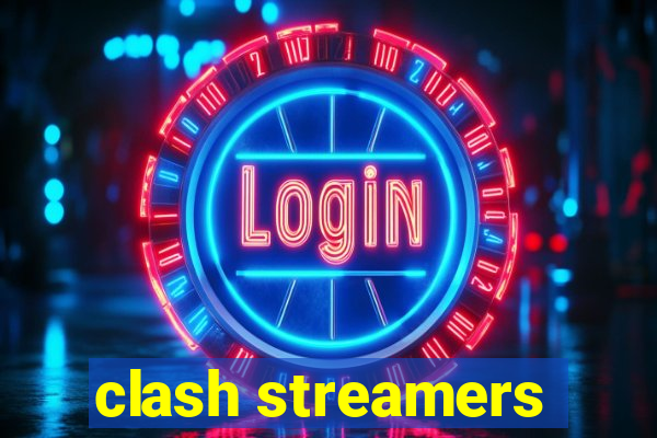 clash streamers