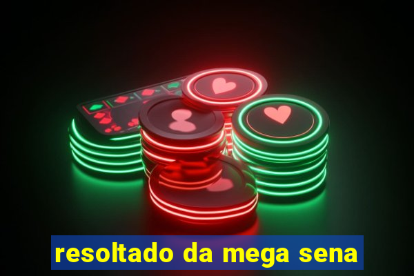 resoltado da mega sena