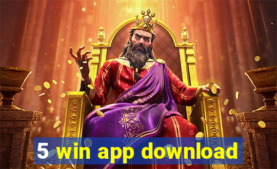 5 win app download