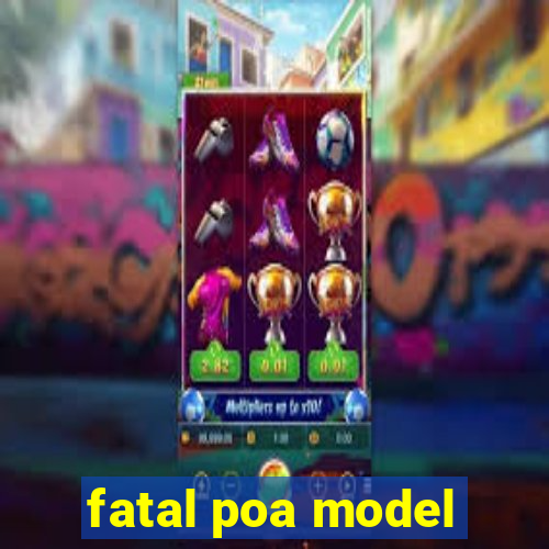 fatal poa model