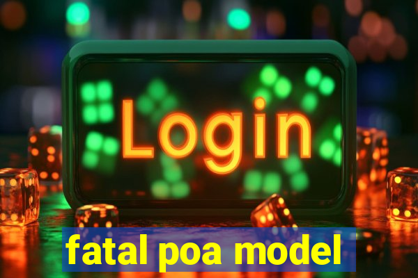 fatal poa model