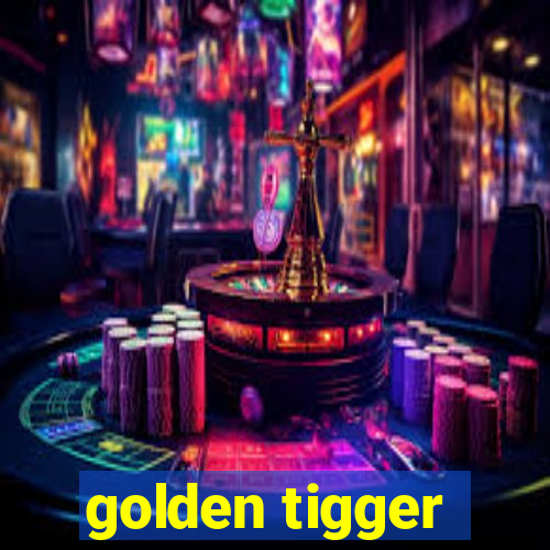 golden tigger