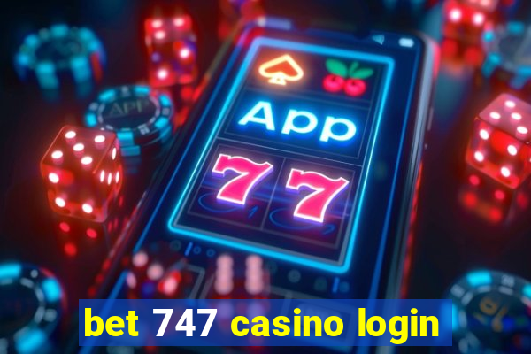 bet 747 casino login