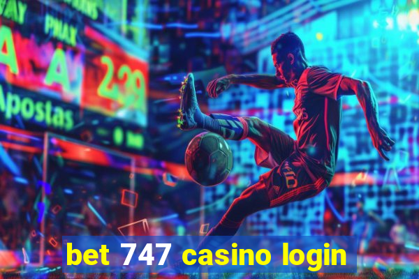 bet 747 casino login