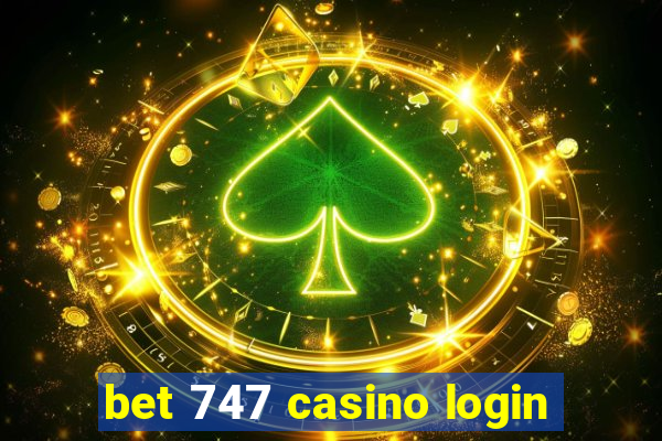 bet 747 casino login