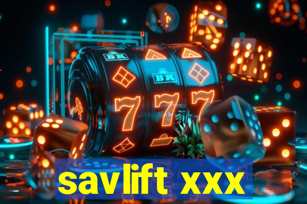 savlift xxx