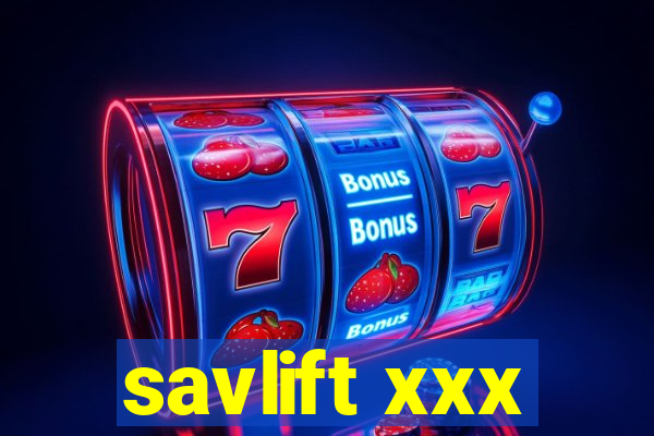 savlift xxx