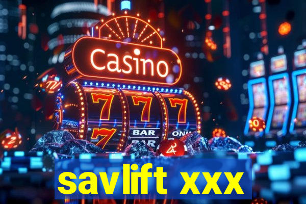 savlift xxx