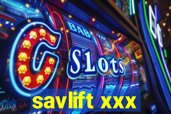 savlift xxx