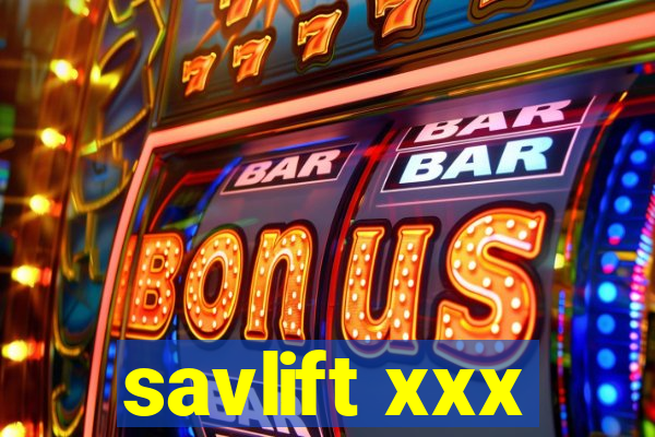 savlift xxx