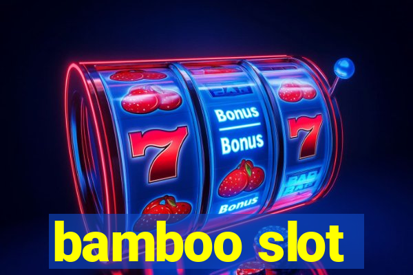 bamboo slot